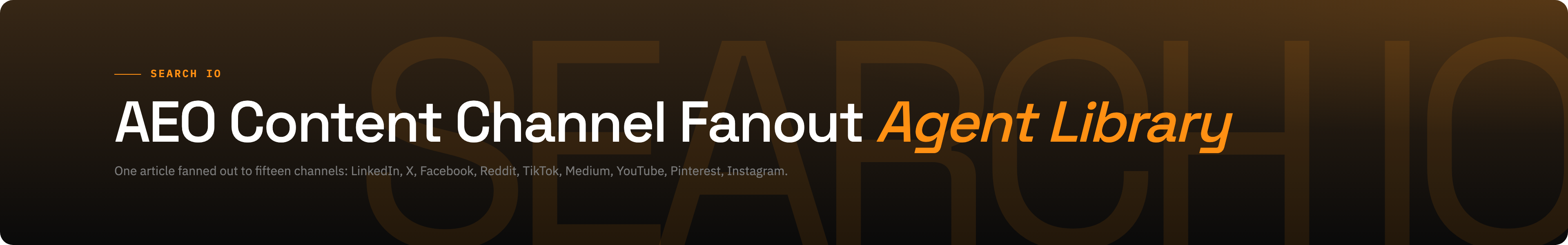 AEO Content Channel Fanout brand / dark
