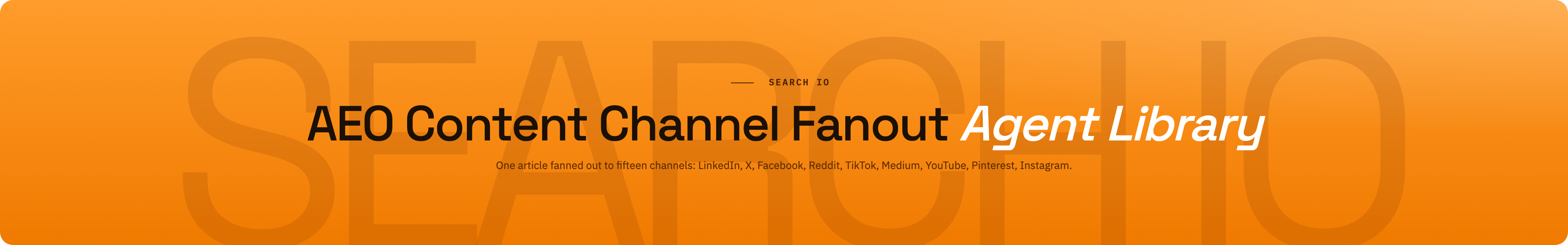 AEO Content Channel Fanout brand / centered
