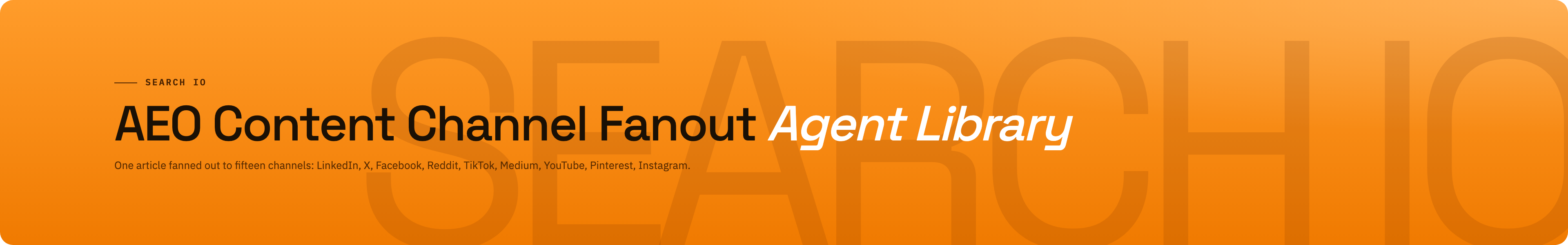 AEO Content Channel Fanout brand / orange
